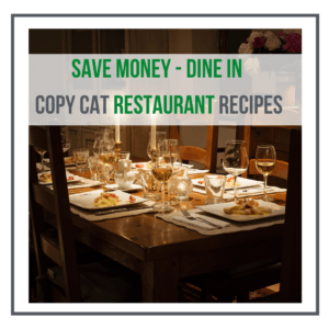 Save Money – Dine In With These Copycat Recipes